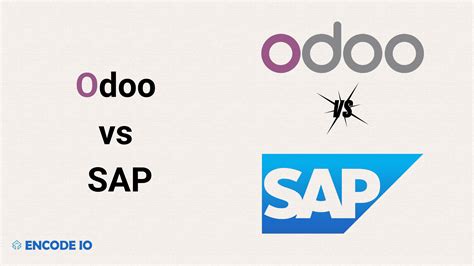 Odoo Vs Sap A Comprehensive Comparison Encode Io Digital