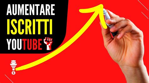 Come Crescere Su Youtube Velocemente Come Aumentare Iscritti Canale Youtube Youtube