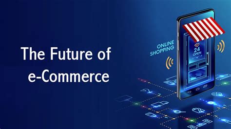 Future Of ECommerce Key ECommerce Trends For Coming Years