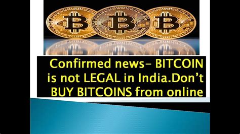 Is BitCoin Legal In India NO It Is Illegal How To Buy Bitcoin In