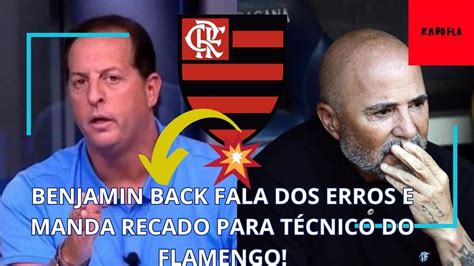 NINGUÉM ESPERAVA Benjamin Back fala dos problemas do Flamengo e manda