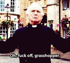 Fuck Off Grasshopper Hotfuzz Fuck Off Grasshopper Hotfuzz Discover Share GIFs