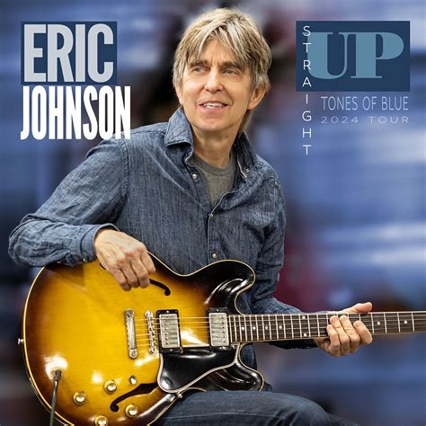 ERIC JOHNSON STRAIGHT UP -TONES OF BLUE - Des Plaines Theatre