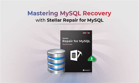 Mastering Mysql Recovery With Stellar Repair For Mysql