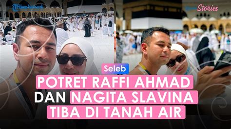 Raffi Ahmad Dan Nagita Slavina Tiba Di Tanah Suci Alhamdulillah Bisa