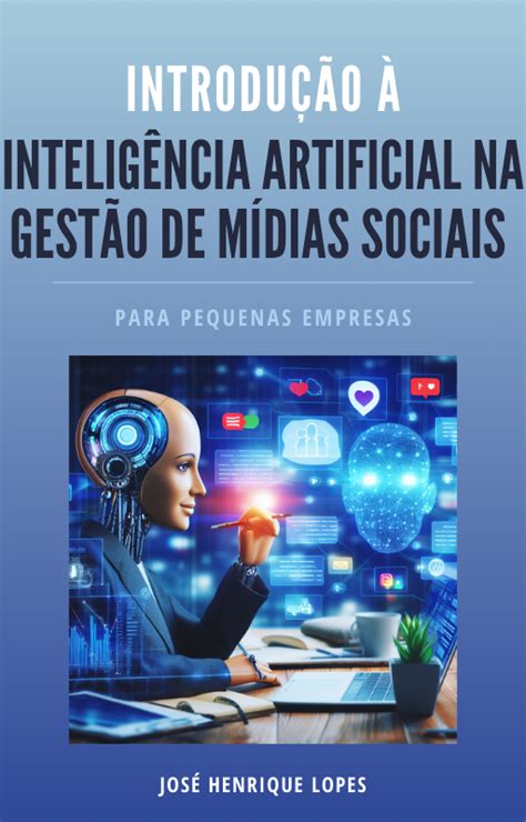 Introdu O Intelig Ncia Artificial Na Gest O De M Dias Sociais Para