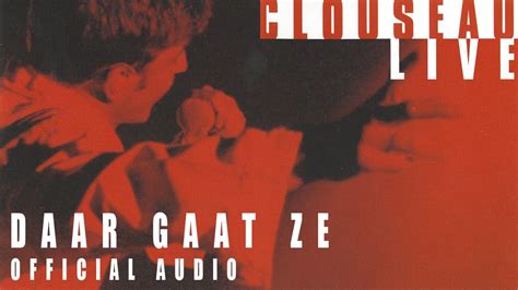 Clouseau Daar Gaat Ze Live Official Audio YouTube