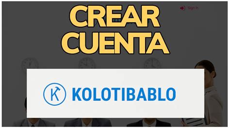 Cómo CREAR CUENTA en KOLOTIBABLO en 2024 Web de Trabajo