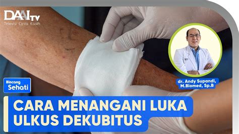 Penanganan Luka Ulkus Dekubitus Bincang Sehati Youtube