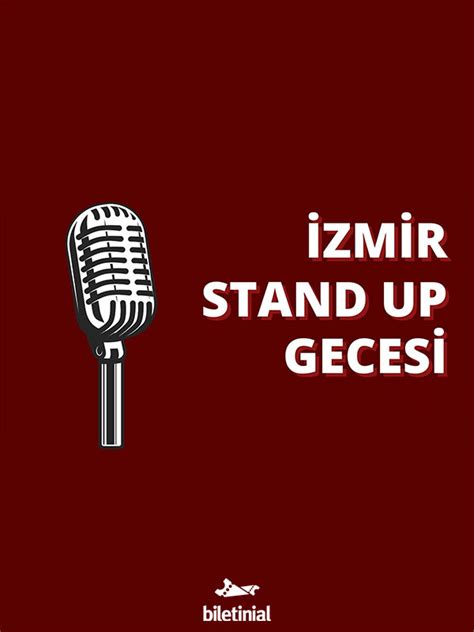 Zmir Stand Up Gecesi Tiyatro Biletleri Biletinial