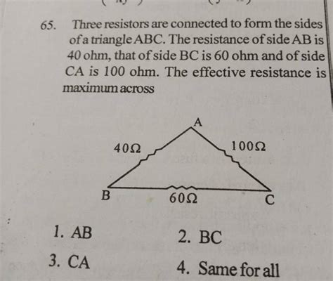 Three Resistors Are Connected To Form The Sides Of A Triangle ABC The Re