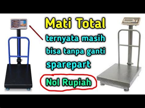 Cara Memperbaiki Timbangan Digital Mati Total Timbangandigital