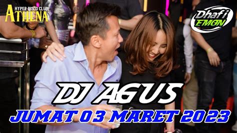 DJ AGUS TERBARU JUMAT 03 MARET 2023 FULL BASS ATHENA BANJARMASIN