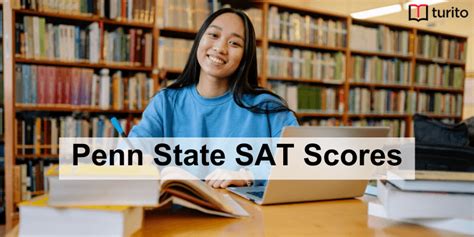 Penn State Sat Scores And Gpa Requirements Turito