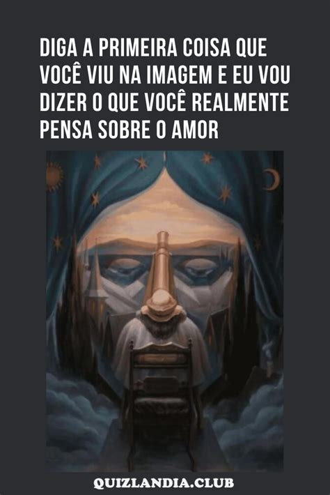 Diga A Primeira Coisa Que Voc Viu Na Imagem E Eu Vou Dizer O Que Voc