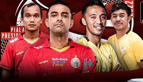 Live Score Persija Jakarta Vs Barito Putera Piala Presiden Cek