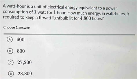 Solved: A watt-hour is a unit of electrical energy equivalent to a ...