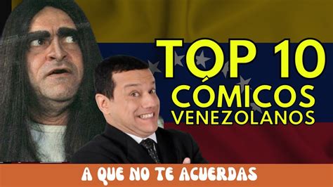 Top Comediantes De Venezuela A Que No Te Acuerdas