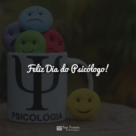 Frases Do Dia Do Psicólogo 27 De Agosto Top Frases And Mensagens