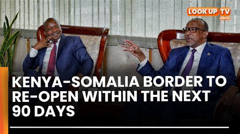 Kenya Somali Border Reopening YouTube