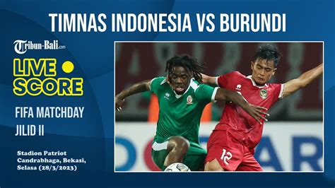 Live Skor Timnas Indonesia Vs Burundi Fifa Matchday Jilid Ii Youtube