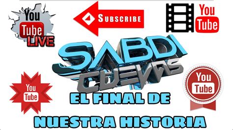 El Final De Nuestra Historia Tema Limpio Sabdi Cuevas Full Hd