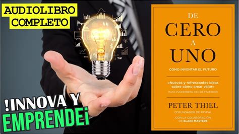 De Cero A Uno Por Peter Thiel Audiolibro Emprendedores Youtube