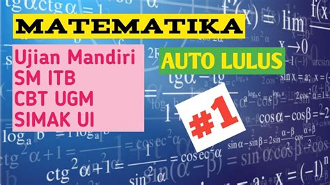 Ujian Mandiri Matematika Saintek Simak Ui Cbt Ugm Sm Itb Smua