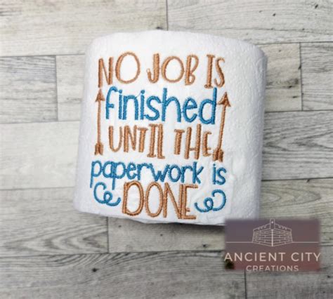 No Job Is Finished Until The Paperwork Is Done Toilet Paper Etsy