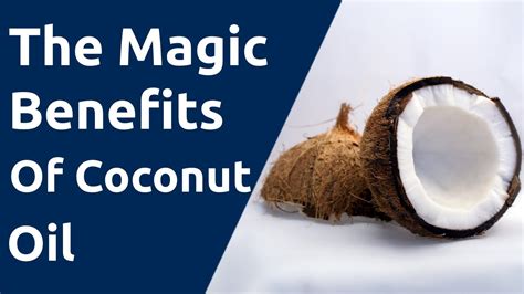 The Magical Benefits Of Coconut Oil Youtube