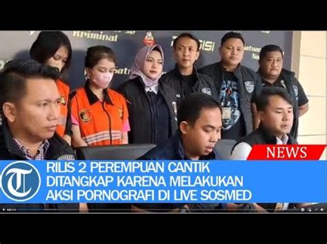 Rilis 2 Perempuan Cantik Ditangkap Karena Melakukan Aksi Pornografi Di