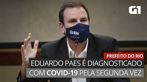 V Deo Prefeito Eduardo Paes Diz Que Testou Positivo Para Covid