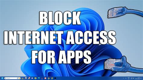 How To Block Internet Access For Any Apps In Windows 11 Youtube