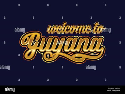 Welcome To Guyana Word Text Creative Font Design Illustration Welcome Sign Stock Vector Image