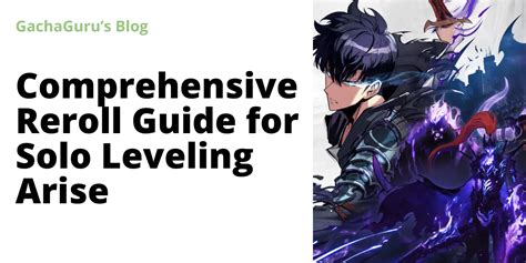 A Comprehensive Reroll Guide For Solo Leveling Arise