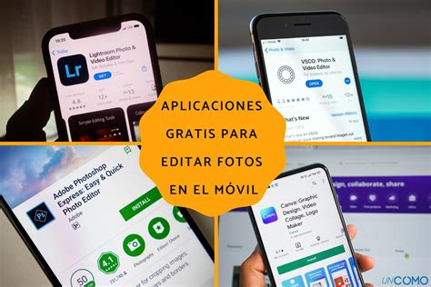 10 aplicaciones gratis para editar fotos en el móvil Conoce cuáles