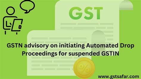 GSTN Advisory On Initiating Automated Drop Proceedings For Suspended