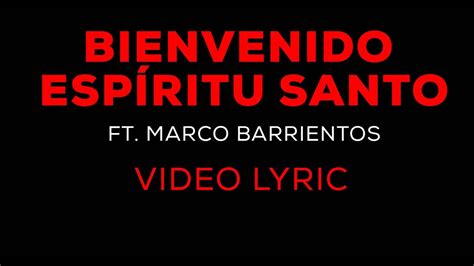 Video Lyric Oficial Bienvenido Esp Ritu Santo Ft Marco Barrientos