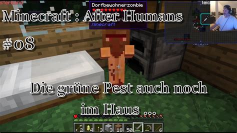 Minecraft After Humans 08 Grüne Pest Nervt EXTREM Randale in