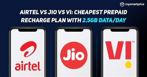 Airtel Vs Jio Vs Vi Cheapest Prepaid Recharge Plan With Gb Of Data