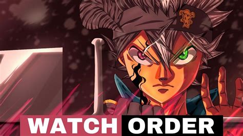 Watch Order Guide Black Clover Explain Youtube