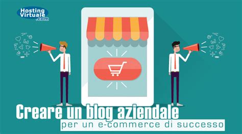 Creare Un Blog Aziendale Per Un Ecommerce Di Successo