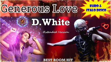 D White Generous Love Fan Video New Italo Disco Euro Disco