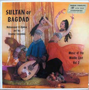 Mohammed El Bakkar And His Oriental Ensemble Sultan Of Bagdad Vinyl