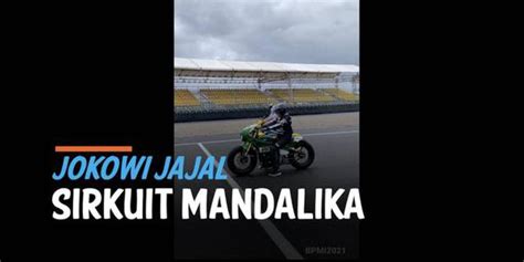 Video Detik Detik Jokowi Jajal Sirkuit Mandalika Pakai Motor Custom