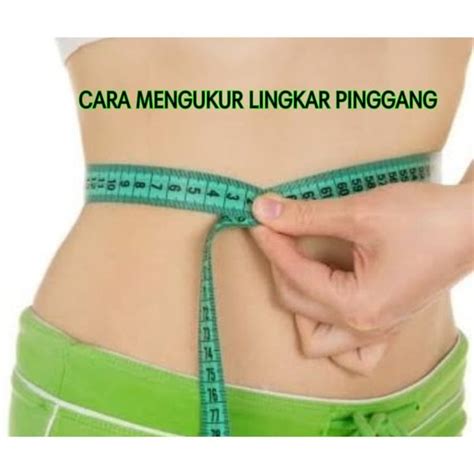 Cara Mengukur Lingkar Pinggang Dengan Meteran Cara Hitung Lingkar Pinggang 5 Step Idealkah