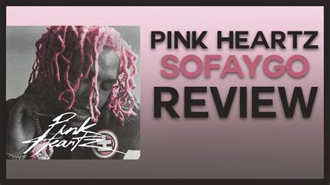 Sofaygo Pink Heartz Initial Thoughts Music Review Stream Highlight Youtube