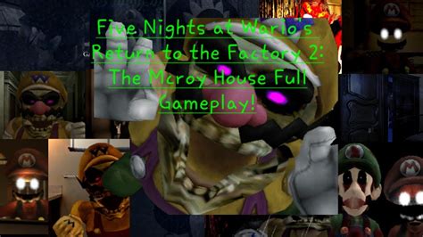 Five Nights At Warios Rttf2 The Mcroy House All Rooms Complete Extrasendingsall