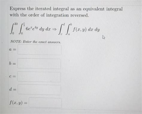 Solved Express The Iterated Integral As An Equivalent Int