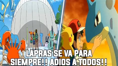 El Tremendo Equipo De Ash Despide A Lapras Para Siempre Pokemon